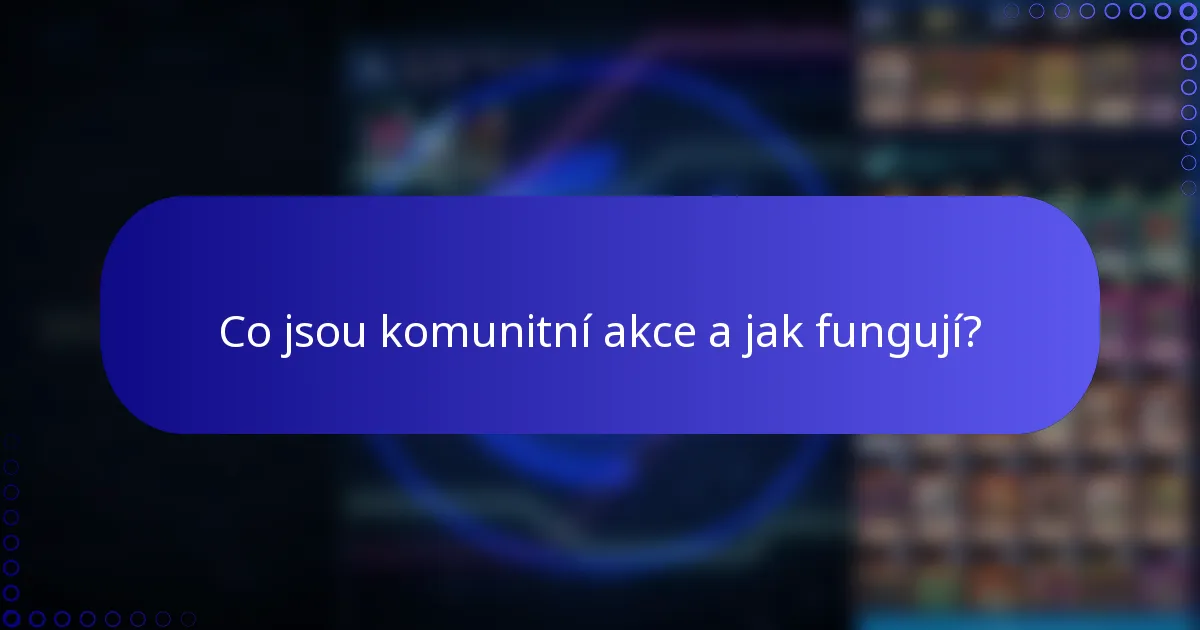 Co jsou komunitní akce a jak fungují?