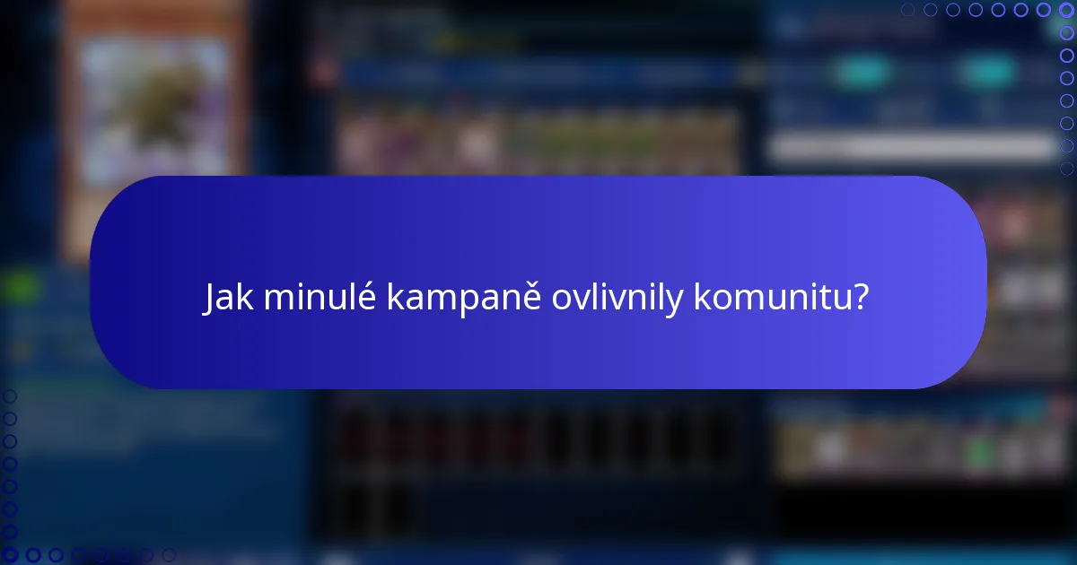 Jak minulé kampaně ovlivnily komunitu?