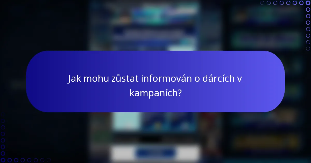 Jak mohu zůstat informován o dárcích v kampaních?