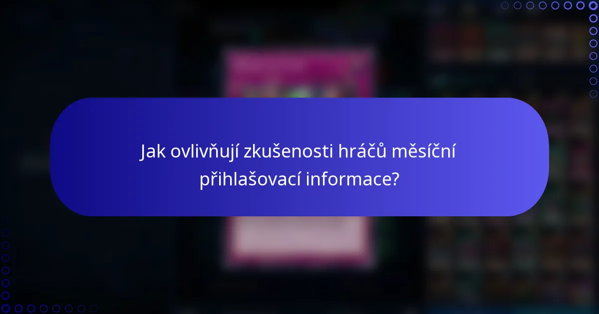 Jak ovlivňují zkušenosti hráčů měsíční přihlašovací informace?