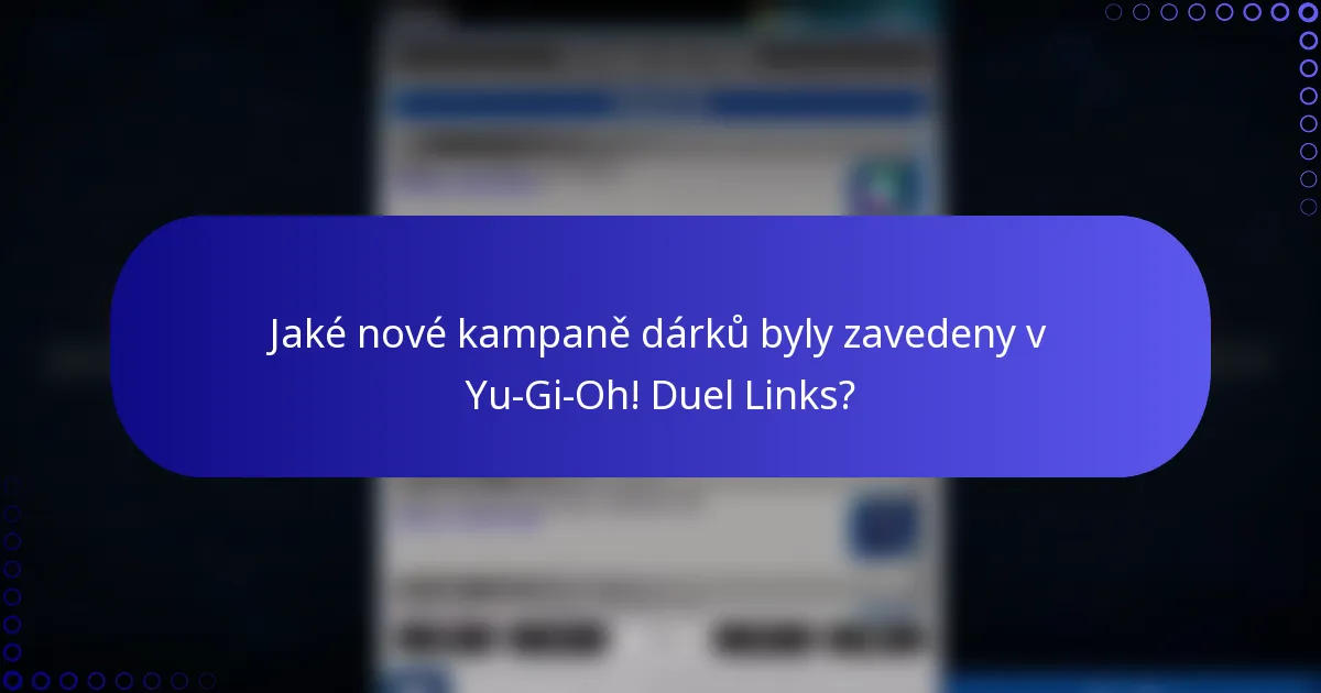 Jaké nové kampaně dárků byly zavedeny v Yu-Gi-Oh! Duel Links?