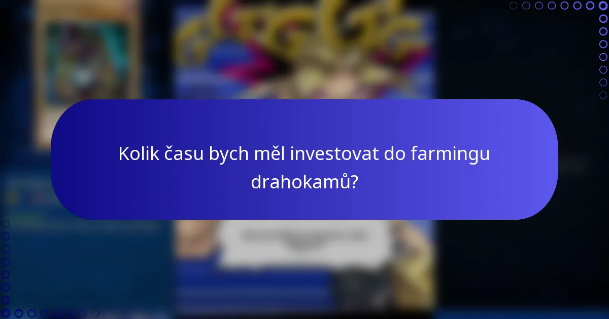 Kolik času bych měl investovat do farmingu drahokamů?